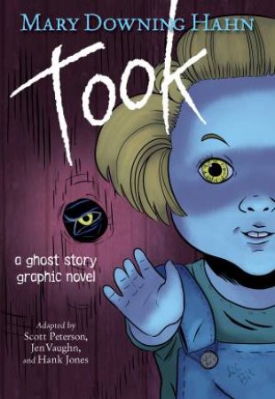 Took Graphic Novel: A Ghost Story by Mary Downing Hahn & Jen Vaughn