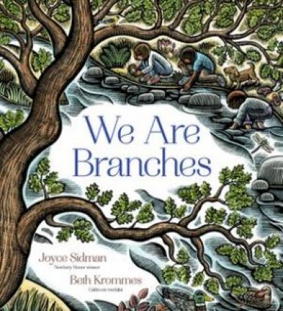 We Are Branches by Joyce Sidman & Beth Krommes