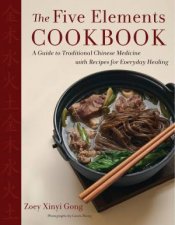 The Five Elements Cookbook A Guide to Traditional Chinese Medicine withRecipes for Everyday Healing