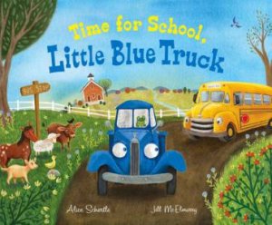 Time For School, Little Blue Truck Big Book by Alice Schertle & Jill McElmurry