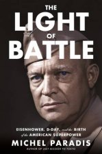 The Light Of Battle Eisenhower DDay and the Birth of the American Superpower