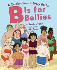 B is for Bellies A Celebration of Every Body
