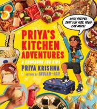 Priyas Kitchen Adventures A Cookbook For Kids