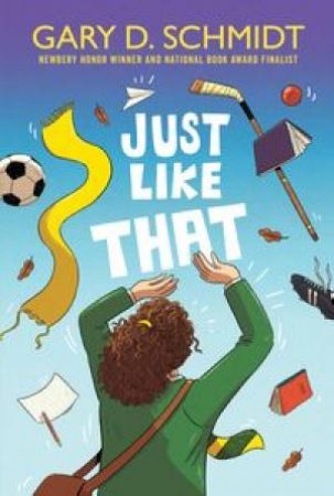 Just Like That by Gary D. Schmidt