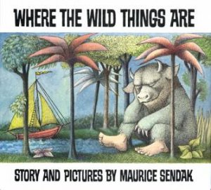 Where The Wild Things Are by Maurice Sendak