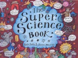 The Super Science Book by Kate Petty  & Jennie Maizels