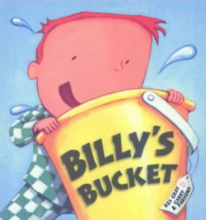 Billy's Bucket by Kes Gray & Garry Parsons