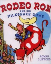 Rodeo Ron And His Milkshake Cows