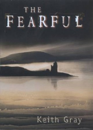 The Fearful by Keith Gray