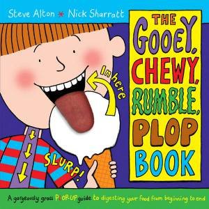 The Gooey, Chewy, Rumble, Plop Book by Steve Alton