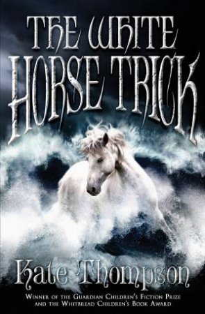 White Horse Trick by Kate Thompson