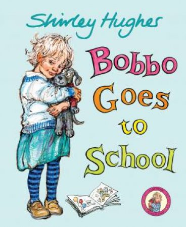 Bobbo Goes To School by Shirley Hughes