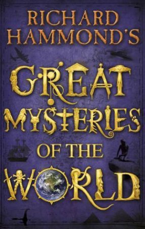 Richard Hammond's Great Mysteries of the World by Richard Hammond