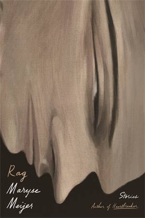 Rag by Maryse Meijer