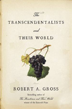 The Transcendentalists And Their World by Robert A. Gross