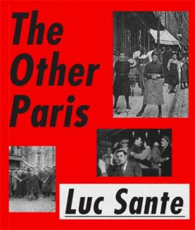 The Other Paris by Luc Sante