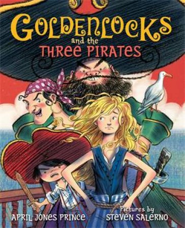 Goldenlocks And The Three Pirates by April Jones Prince & Steven Salerno