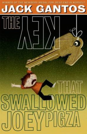 The Key That Swallowed Joey Pigza by Jack Gantos