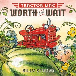Tractor Mac Worth The Wait by Billy Steers