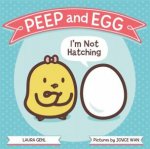 Peep and Egg Im Not Hatching