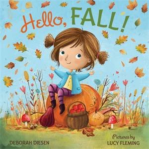 Hello, Fall! by Deborah Diesen & Lucy Fleming