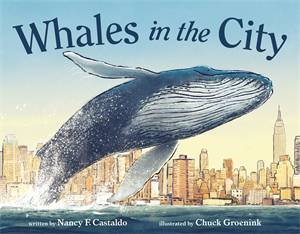 Whales in the City by Nancy F. Castaldo