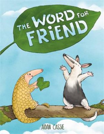 The Word For Friend by Aidan Cassie