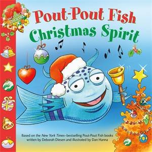 Pout-Pout Fish: Christmas Spirit by Deborah Diesen & Dan Hanna