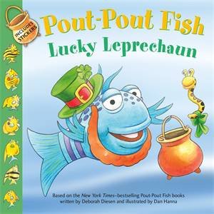 Pout-Pout Fish: Lucky Leprechaun by Deborah Diesen & Dan Hanna