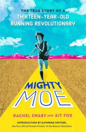 Mighty Moe by Rachel Swaby & Kit Fox