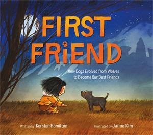 First Friend by Kersten Hamilton & Jaime Kim