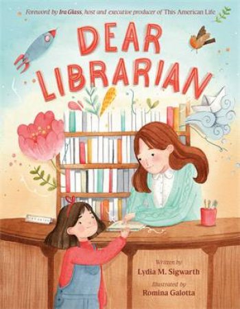 Dear Librarian by Lydia M. Sigwarth & Romina Galotta