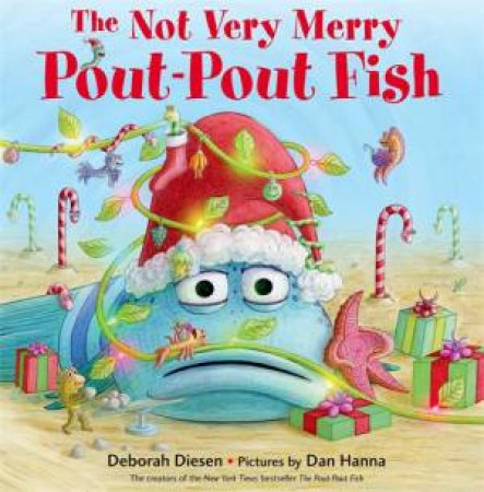 The Not Very Merry Pout-Pout Fish by Deborah Diesen