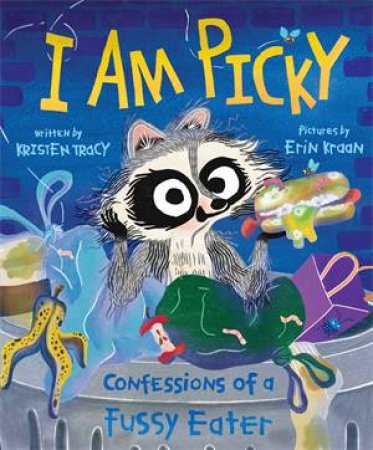 I Am Picky by Kristen Tracy & Erin Kraan