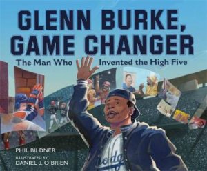 Glenn Burke, Game Changer by Phil Bildner & Daniel J. O'Brien