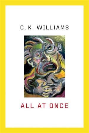 All at Once by C. K. Williams