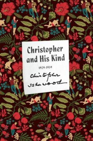 Christopher and His Kind by Christopher Isherwood