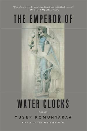 The Emperor of Water Clocks by Yusef Komunyakaa