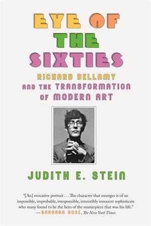 Eye Of The Sixties by Judith E. Stein