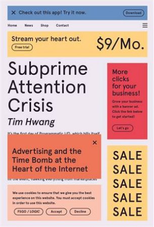 Subprime Attention Crisis by Tim Hwang