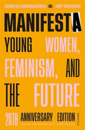Manifesta (20th Anniversary Edition) by Jennifer Baumgardner & Amy Richards