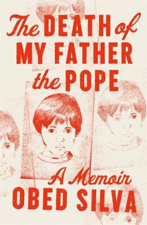 The Death Of My Father The Pope by Obed Silva