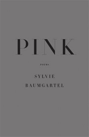 Pink by Sylvie Baumgartel