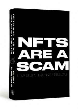 NFTs Are a Scam / NFTs Are the Future by Bobby Hundreds