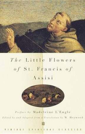 Little Flowers Of St. Francis Of As by St. Francis