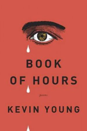 Book Of Hours by Kevin Young