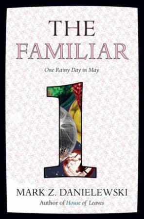 The Familiar by Mark Z. Danielewski