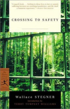 Crossing To Safety by Wallace Stegner