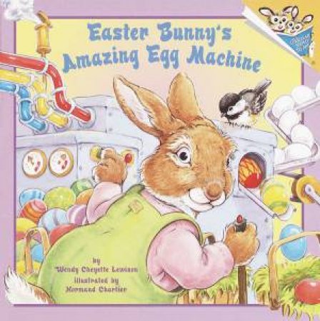 Easter Bunny's Amazing Egg Machine by Wendy Cheyette Lewison