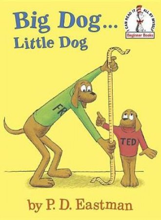 Big Dog Little Dog by P. D. Eastman
